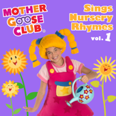 Mother Goose Club Sings Nursery Rhymes, Vol. 1 - Mother Goose Club