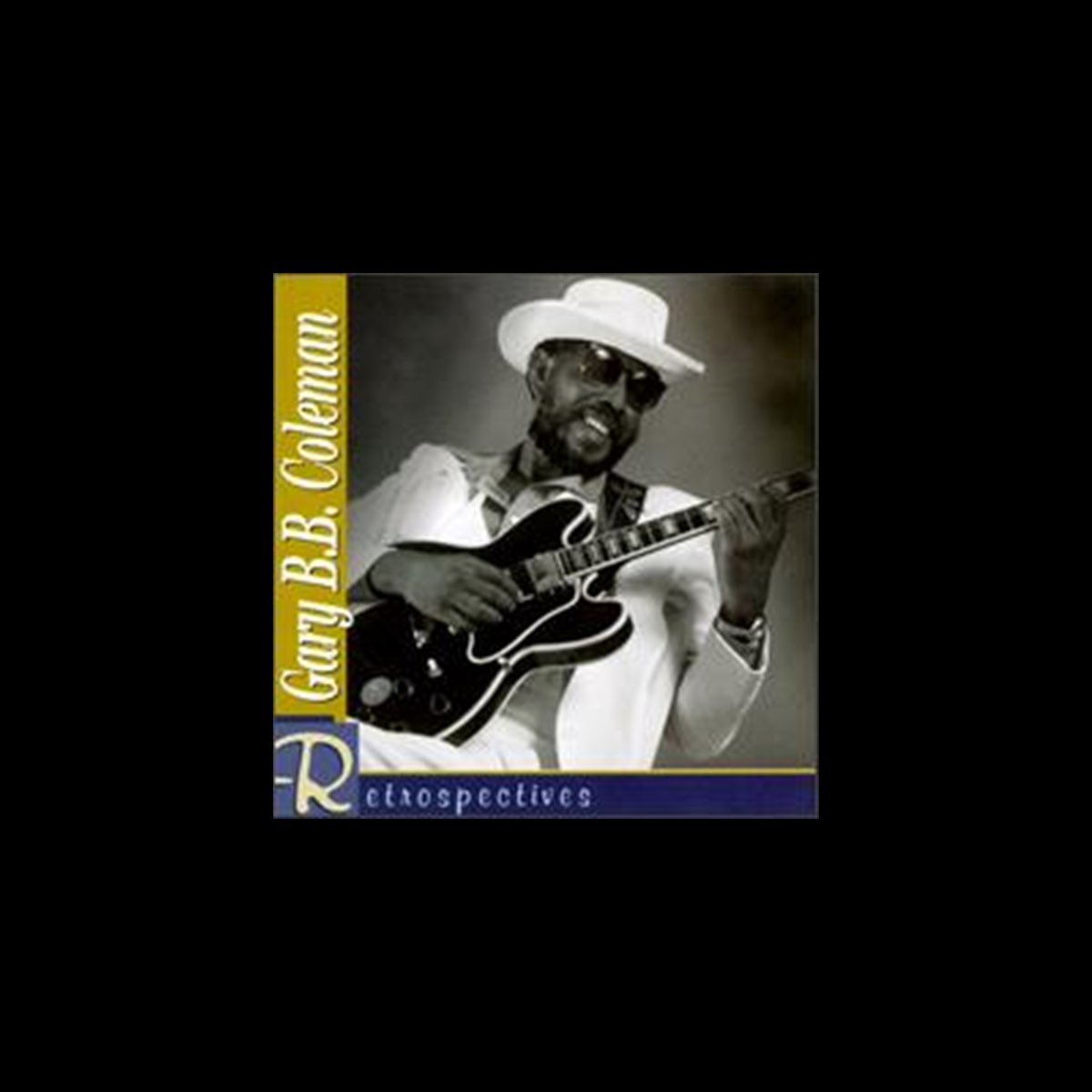 ‎Retrospectives: Gary B.B. Coleman By Gary B.B. Coleman On Apple Music