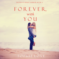 Sophie Love - Forever, With You (The Inn at Sunset Harbor—Book 3) artwork