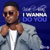 I Wanna Do You - Single