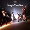 Stream & download PartyBrakka - Single