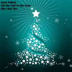 Till the End of the Year (Bye Buy By) - Single by Anna Nalick album reviews, ratings, credits