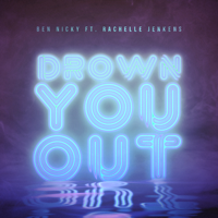 Ben Nicky - Drown You Out (feat. Rachelle Jenkens) artwork
