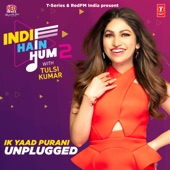 Ik Yaad Purani Unplugged (From "Indie Hain Hum 2 With Tulsi Kumar") artwork