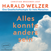 Harald Welzer - Alles könnte anders sein - Eine Gesellschaftsutopie für freie Menschen (Ungekürzte Lesung) artwork