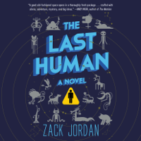 Zack Jordan - The Last Human: A Novel (Unabridged) artwork