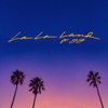 La La Land (feat. YG) by Bryce Vine iTunes Track 2