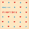 If I Ain't Got U (feat. Rory) - Single