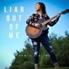 Liar out of Me - Single