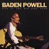 Baden Powell Live at the Rio Jazz Club (Ao Vivo) [Remasterizado] album lyrics, reviews, download