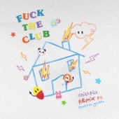 FUCK THE CLUB (chillpill Remix) [feat. Ravenna Golden] by Chillpill