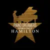 Piano Dreamers Perform the Songs of Hamilton album lyrics, reviews, download