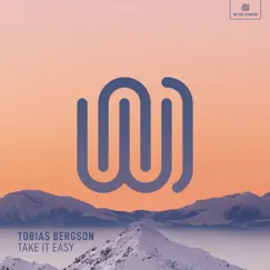 Take It Easy - Single by Tobias Bergson album reviews, ratings, credits