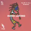 Koro Latino - Single album lyrics, reviews, download
