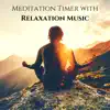 Meditation Timer with Relaxation Music album lyrics, reviews, download