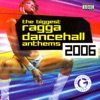 The Biggest Ragga Dancehall Anthems 2006, 2011