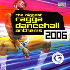 The Biggest Ragga Dancehall Anthems 2006 by Various Artists album reviews, ratings, credits