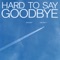 Hard to Say Goodbye - Johnny Stimson lyrics