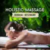 Holistic Massage: Ayurveda + Reflexology album lyrics, reviews, download
