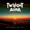 Watching The Sky (feat. Daísa Munhoz) - Twilight Aura lyrics