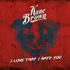 I Love That I Hate You - Single album lyrics, reviews, download