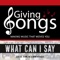 What Can I Say (feat. The Accidentals) - Giving Songs lyrics