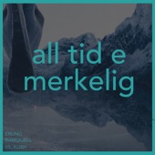 All tid e merkelig (feat. MiNensemblet) artwork