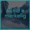 All tid e merkelig (feat. MiNensemblet) artwork