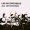 All Or Nothing - Les Incoiffables lyrics
