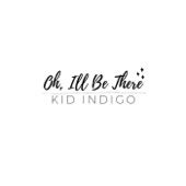 Oh I'll Be There artwork