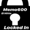 Locked In (feat. El Hitta) - Memo600 lyrics