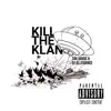 Kill the Klan album lyrics, reviews, download