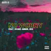 No Worry (feat. Evans Junior & KDX) - Single album lyrics, reviews, download