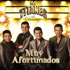 Muy Afortunados by Los Titanes de Durango album reviews, ratings, credits
