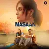 Masaan (Original Motion Picture Soundtrack) - Single album lyrics, reviews, download