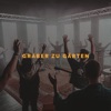 Gräber zu Gärten (feat. Markus Fackler) - Single
