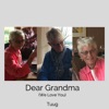 Dear Grandma (We Love You) by Tuug iTunes Track 1