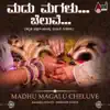 Madu Magalu Cheluve (From "Bhagyada Balegara") song lyrics