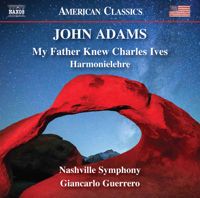 Nashville Symphony & Giancarlo Guerrero - John Adams: My Father Knew Charles Ives & Harmonielehre artwork