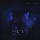 Vanbur - Human (Katie Gately Rework)