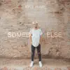 Stream & download Somebody Else - Single