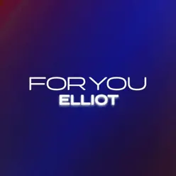 For You - Single - Elliot For You - Single - Elliot