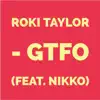 Gtfo (feat. Nikko) - Single album lyrics, reviews, download