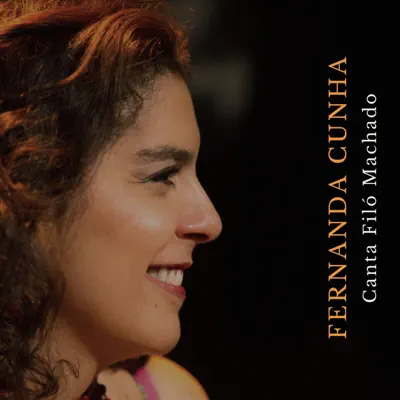 Fernanda Cunha canta Filó Machado - Fernanda Cunha