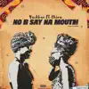 No Be Say Na Mouth (feat. Phina) - Single album lyrics, reviews, download