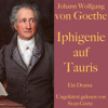 Iphigenie auf Tauris: Ein Drama - Johann Wolfgang von Goethe