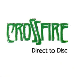 Direct to Disc (feat. Jim Kelly, Michael J. Kenny, Ian Bloxsom, Don Reid, Greg Lyon & Doug Gallacher) - Crossfire Direct to Disc (feat. Jim Kelly, Michael J. Kenny, Ian Bloxsom, Don Reid, Greg Lyon & Doug Gallacher) - Crossfire