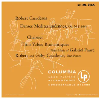 Casadesus: 3 Danses méditerranéennes - Chabrier: 3 Valses romantiques - Fauré: Dolly Suite (Remastered) by Robert Casadesus & Gaby Casadesus album reviews, ratings, credits