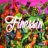 Finessin - Single album lyrics, reviews, download