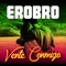Vente Conmigo - EROBRO lyrics